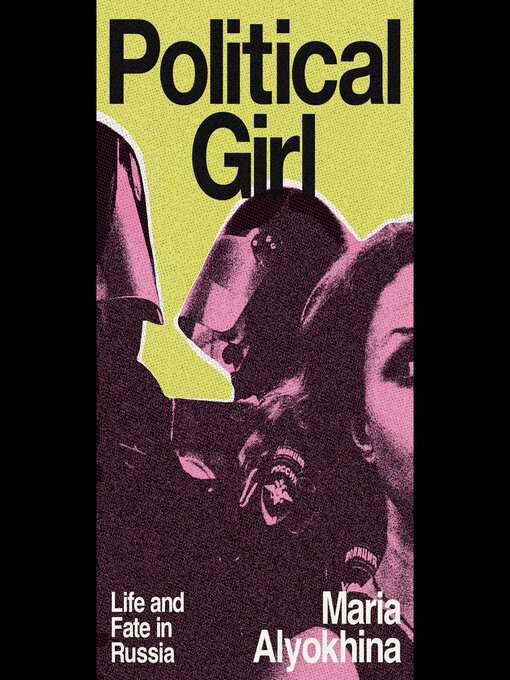 Title details for Political Girl by Maria Alyokhina - Available
